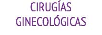 CIRUGÍAS GINECOLÓGICAS