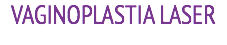 VAGINOPLASTIA LASER 